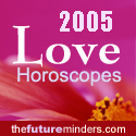 2005 Love Horoscopes